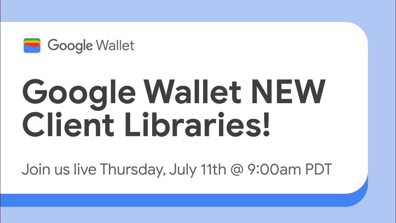 NEW Client Libraries for Google Wallet? Yes, we have them.