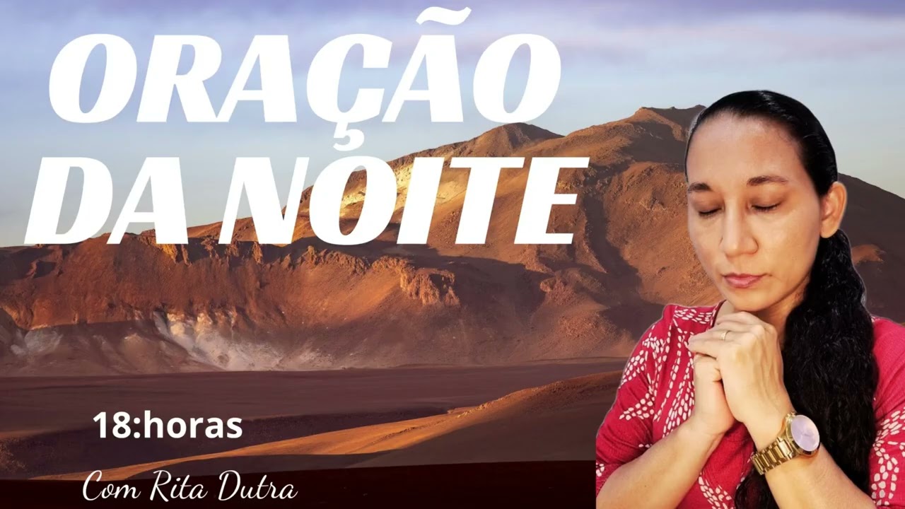 ORAÇÃO DA NOITE 13/3/26 COM RITA DUTRA 