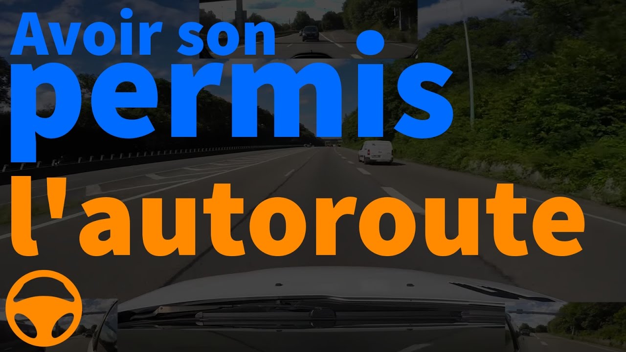 Avoir son permis  -  l'autoroute
