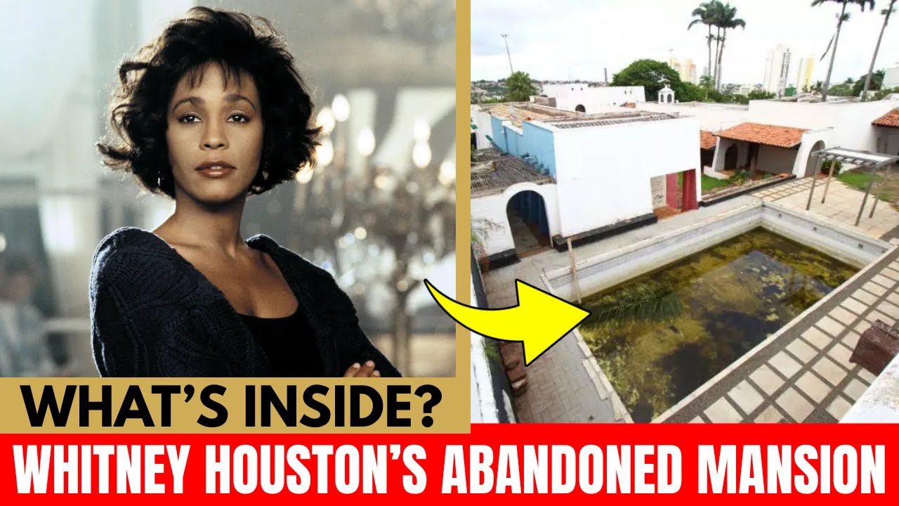 Whitney Houston’s Abandoned Mansion — What They Found Inside Is Heartbreaking