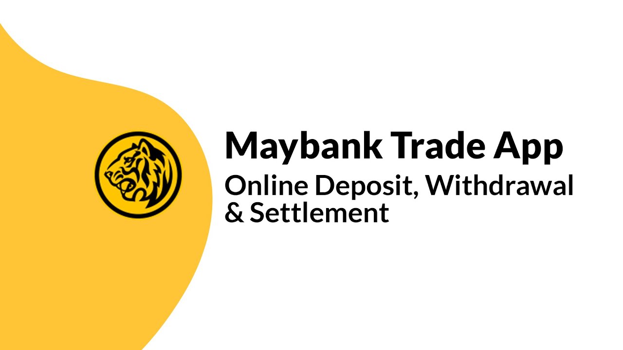Guide to Perform Deposits, Withdrawals and Settlement now available on Maybank Trade Application!
