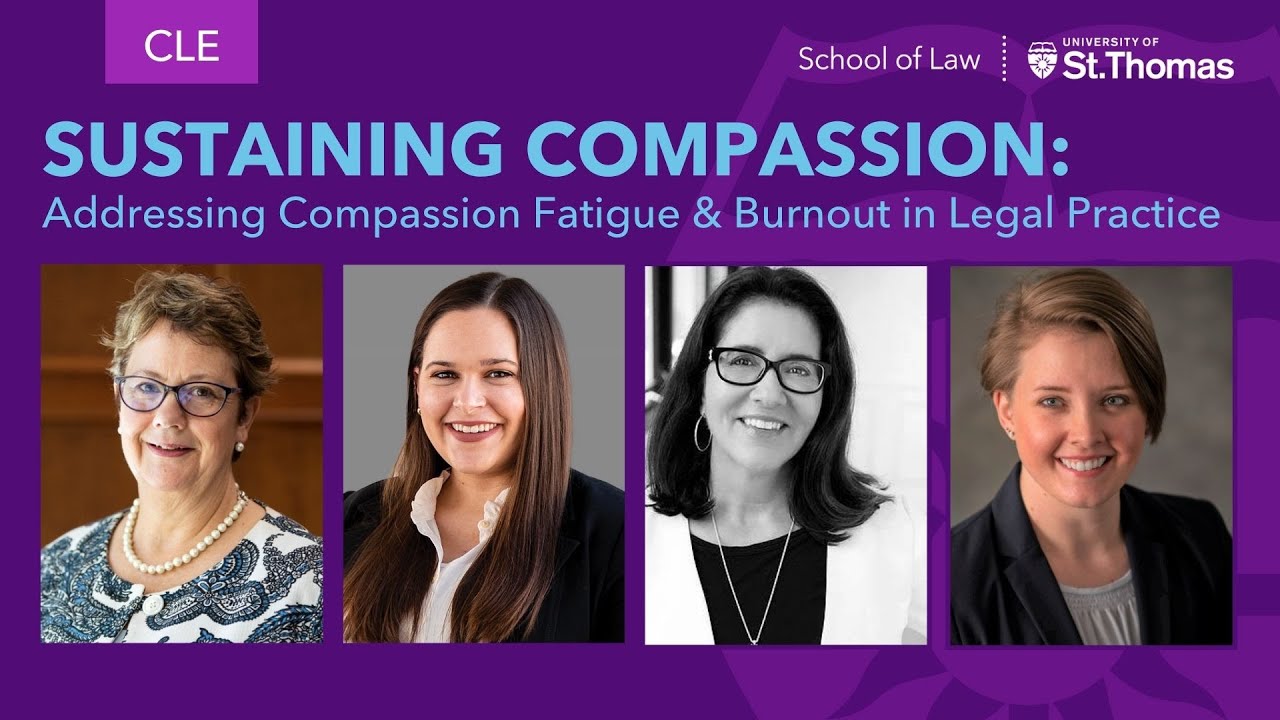 Sustaining Compassion: Addressing Compassion Fatigue & Burnout in Legal Practice