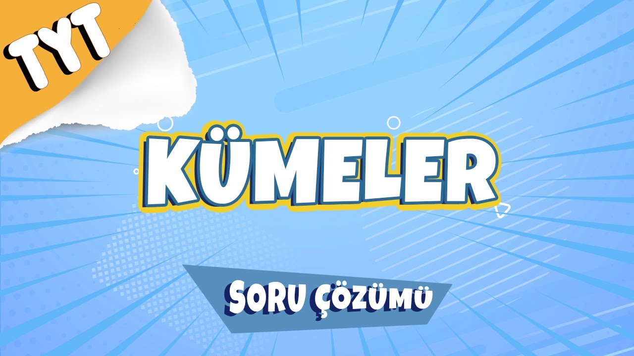 Kümeler Soru Çözümü | 2022
