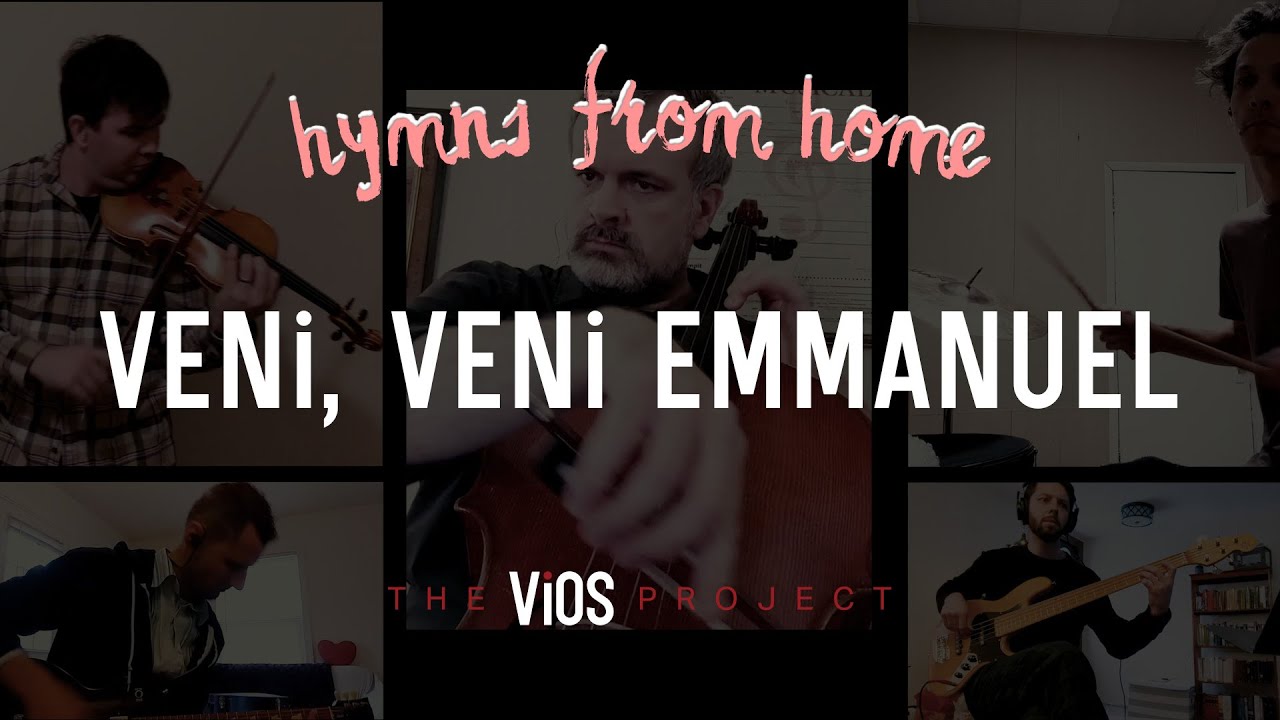 Hymns from Home — Veni, Veni Emmanuel (O Come, O Come Emmanuel)