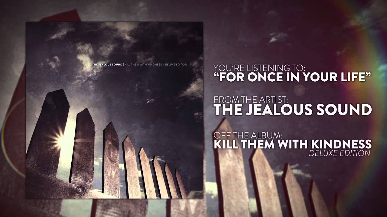 The Jealous Sound - For Once In Your Life