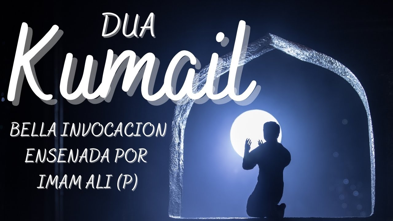 Súplica - Dua Kumail - Español Subs