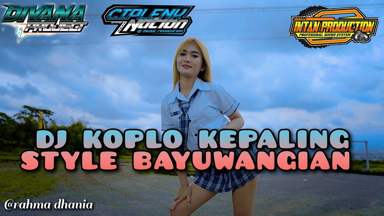 DJ KOPLO KEPALING RAHMA DHANIA Feat INTAN PRODUCTION