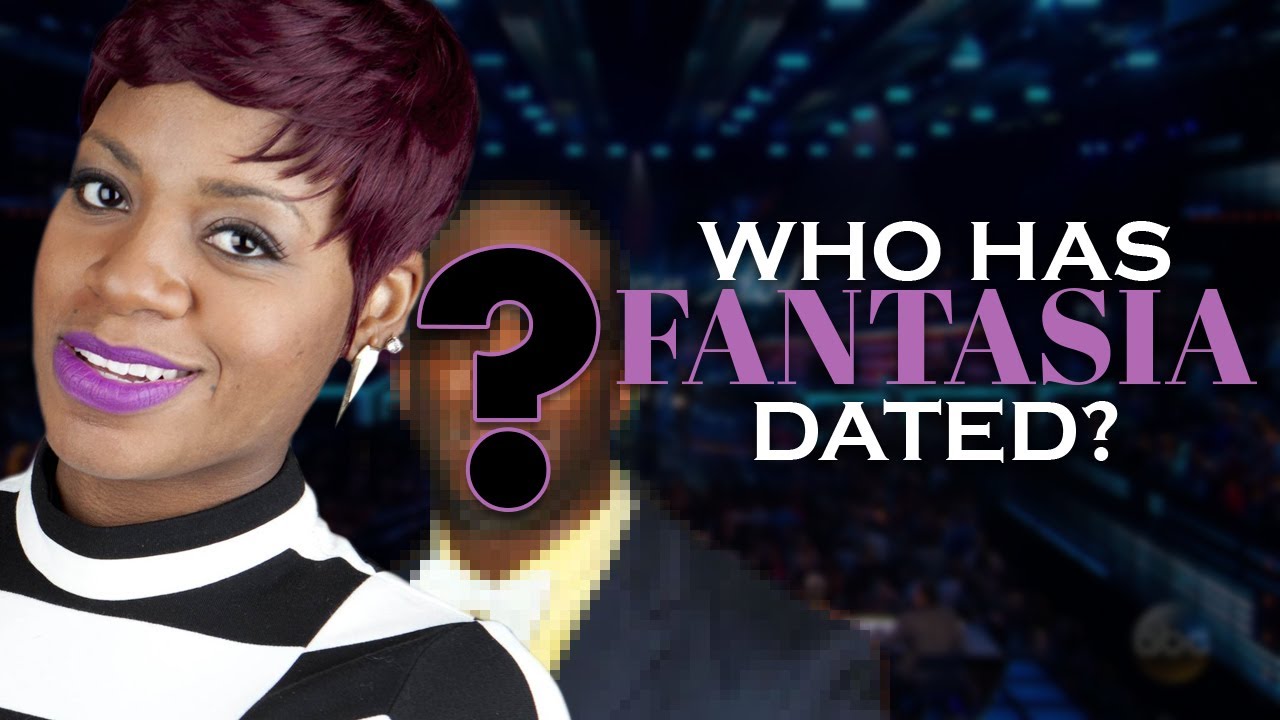 Who has Fantasia dated? Fantasia Dating History