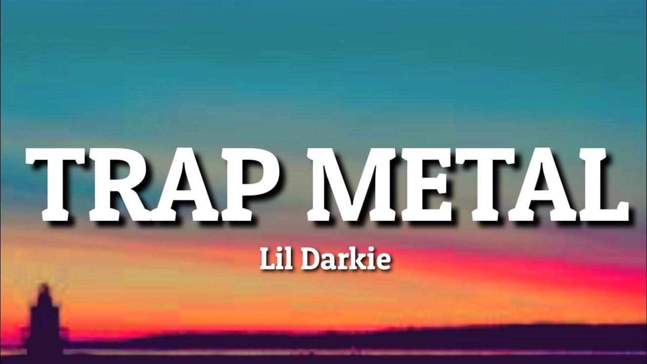 Lil Darkie - TRAP METAL (Lyrics)