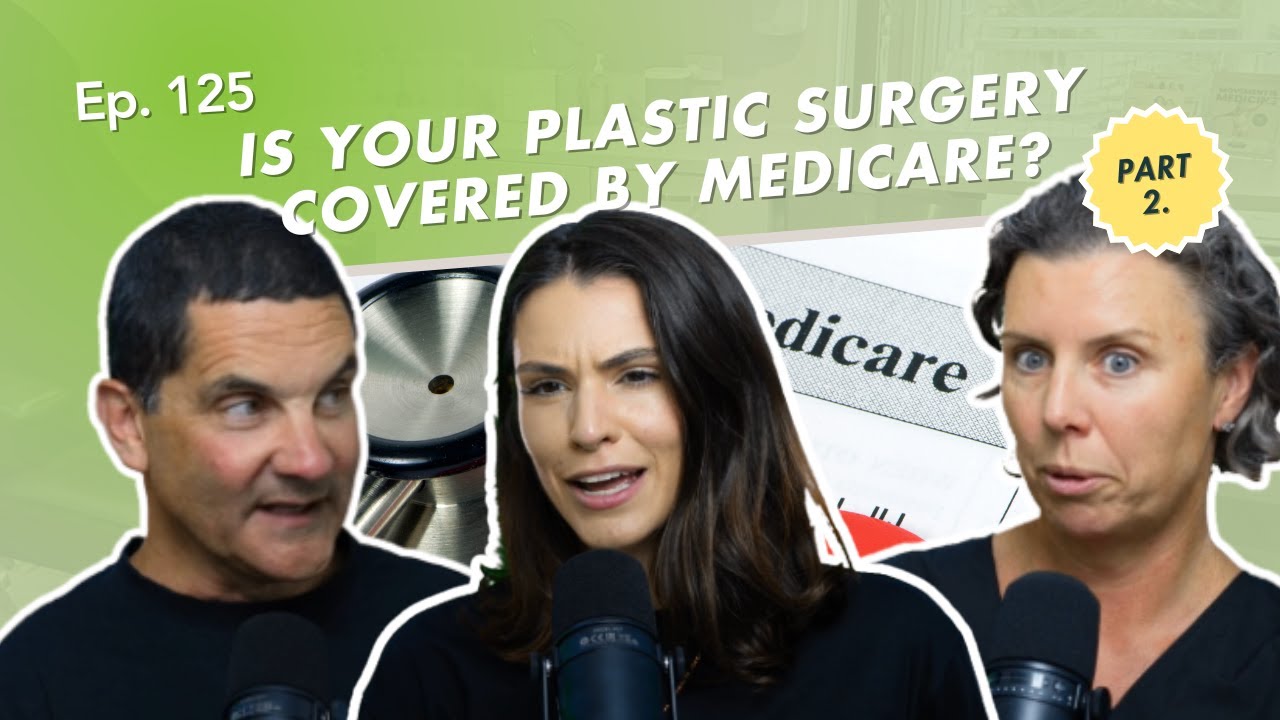 Is your plastic surgery covered by medicare? PART 2