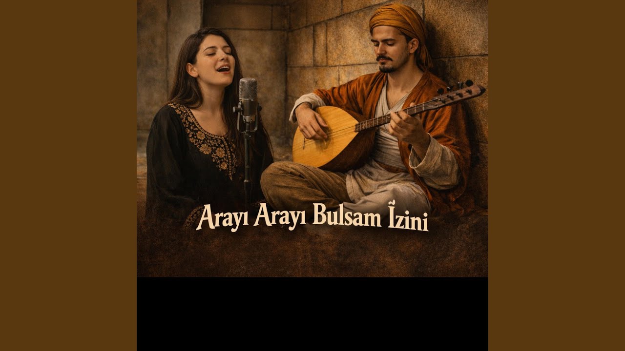 Arayı Arayı Bulsam İzini