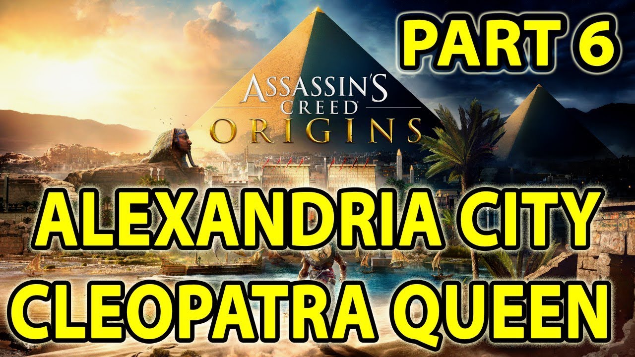Assassin's Creed: Origins Ancient Egypt Alexandria - Cleopatra Queen Of Egypt Tour - Part 6