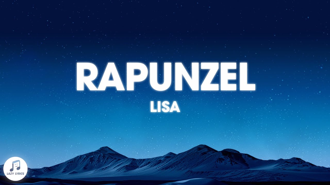 LISA - Rapunzel (Kiki Solo Version) slowed + reverb lyrics