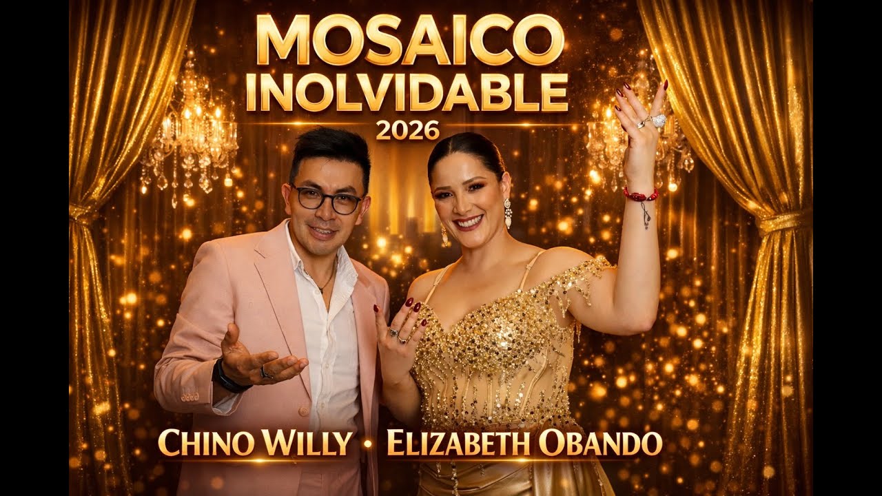 MOSAICO INOLVIDABLE 2026 - Chino Willy ft. Elizabeth Obando