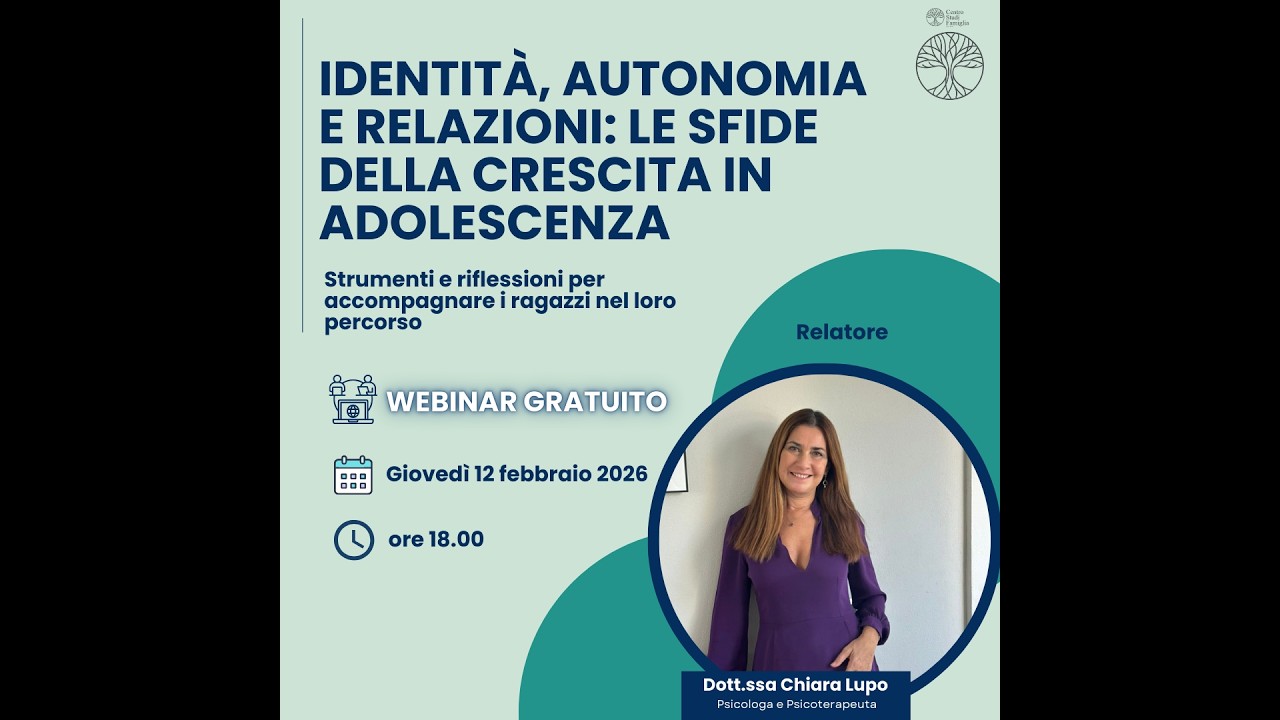 WEBINAR: IDENTITÀ, AUTONOMIA E RELAZIONI: LE SFIDE DELLA CRESCITA IN ADOLESCENZA