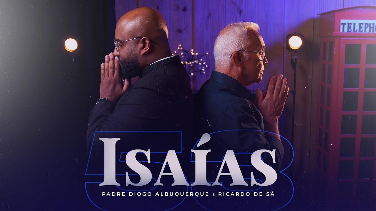 Isaías 53 - Padre Diogo & Ricardo Sá (Clipe Oficial)