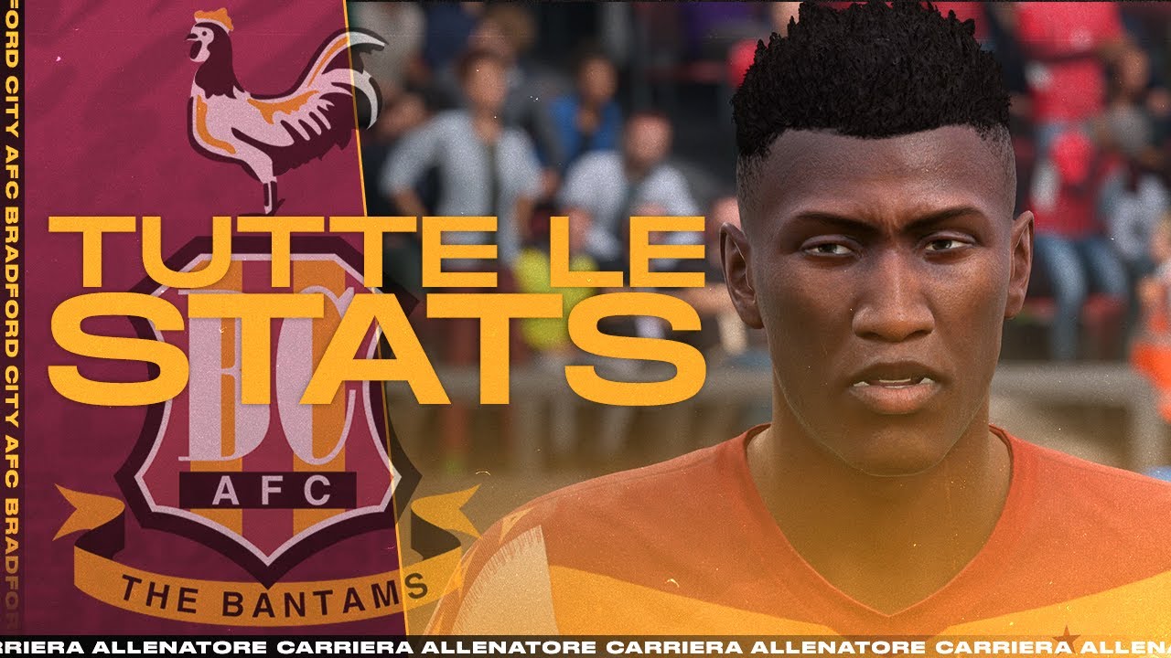 TUTTE LE STATISTICHE! [SPECIALE] | FIFA 22 CARRIERA ALLENATORE BRADFORD CITY