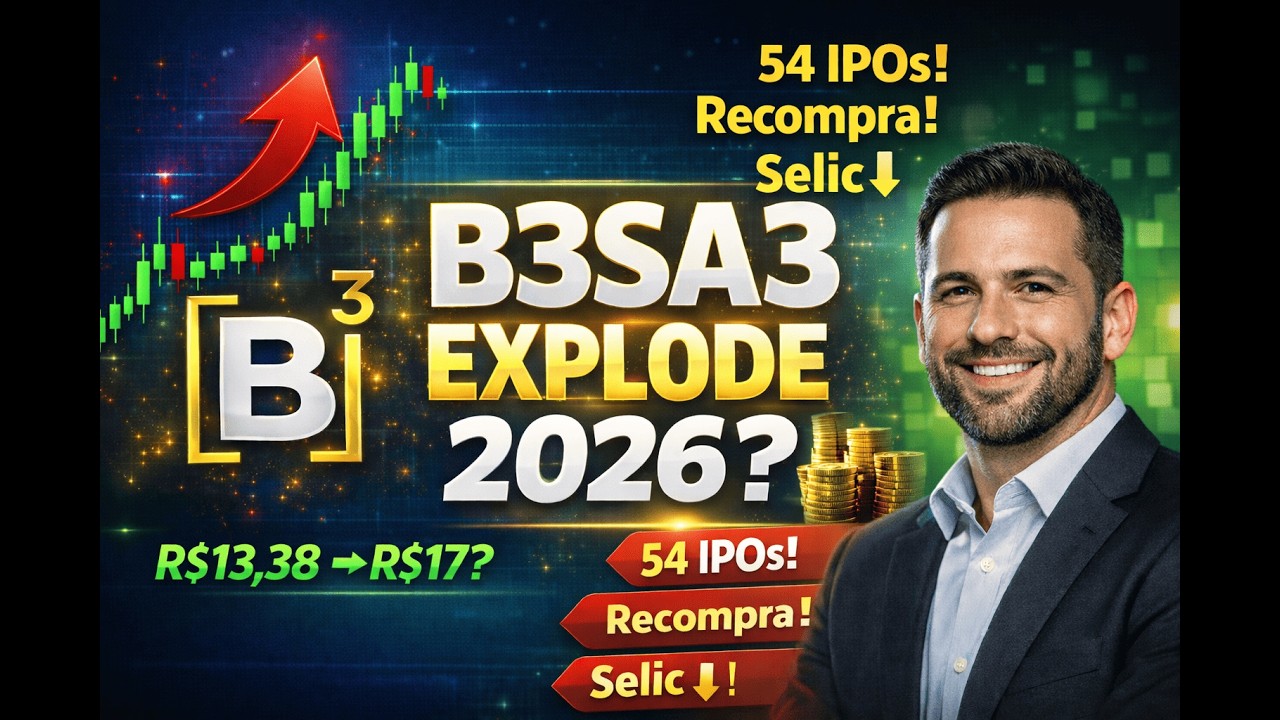 🔥 B3SA3 EXPLODE 2026? 54 IPOs + Recompra + Selic &darr; (R$13,38 &rarr; R$17?)