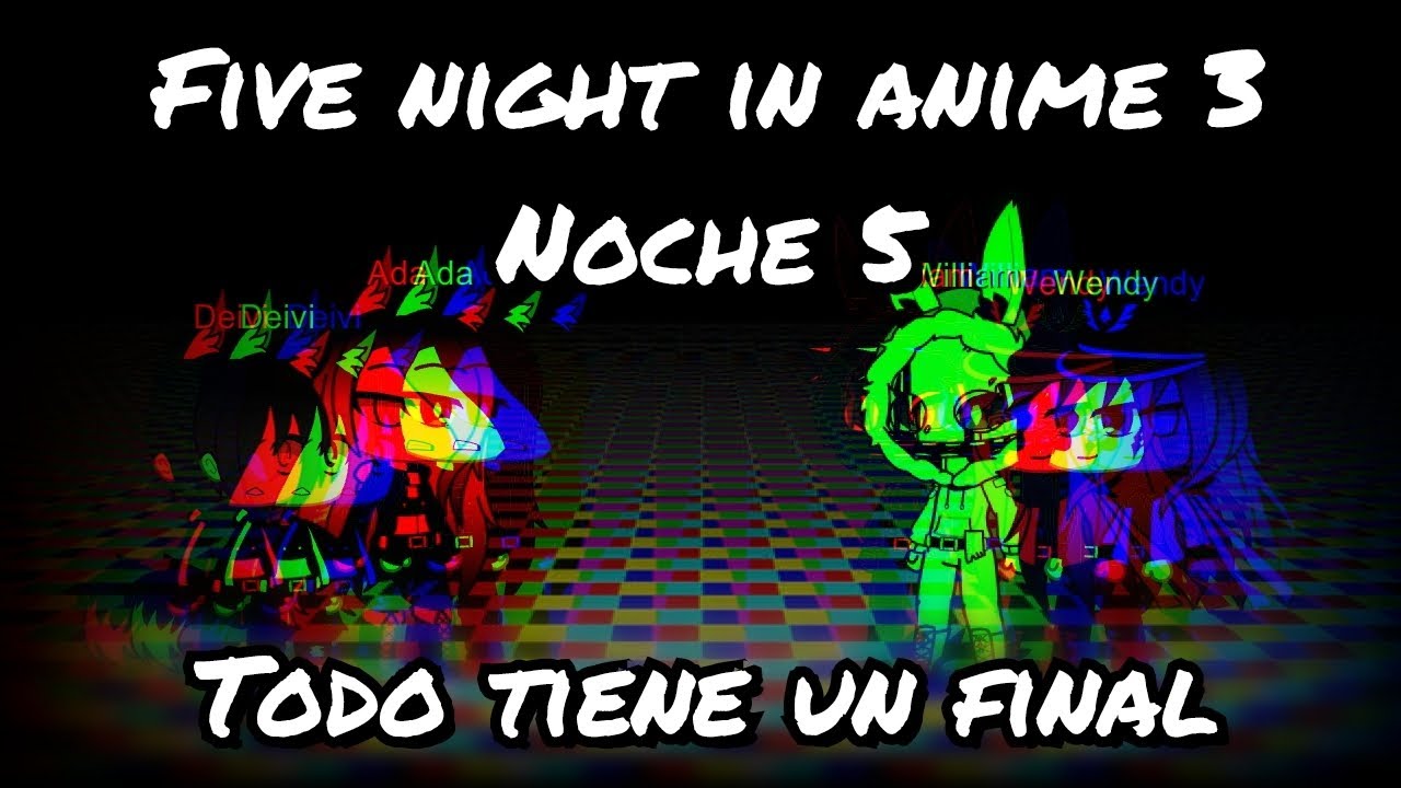 five night in anime 3//Noche 5//Todo tiene un final