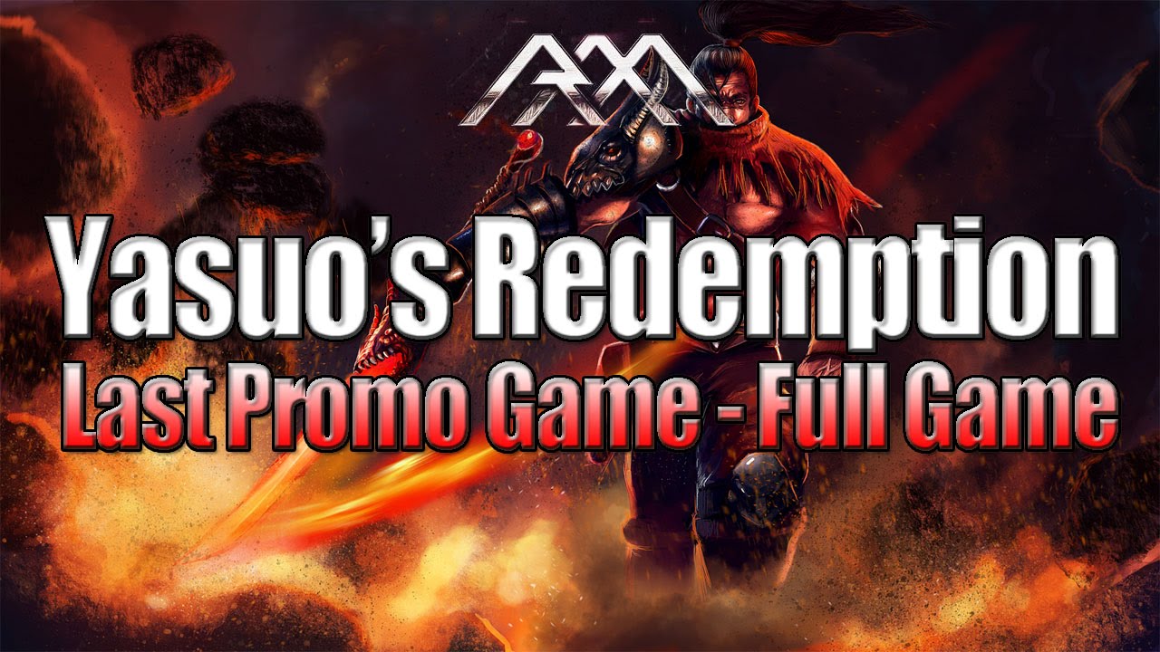 Yasuo's Redemption - Final Promo Game - Ranked Full Game