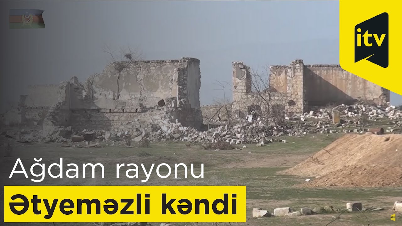 Ağdam rayonunun Ətyeməzli kəndindən videogörüntülər