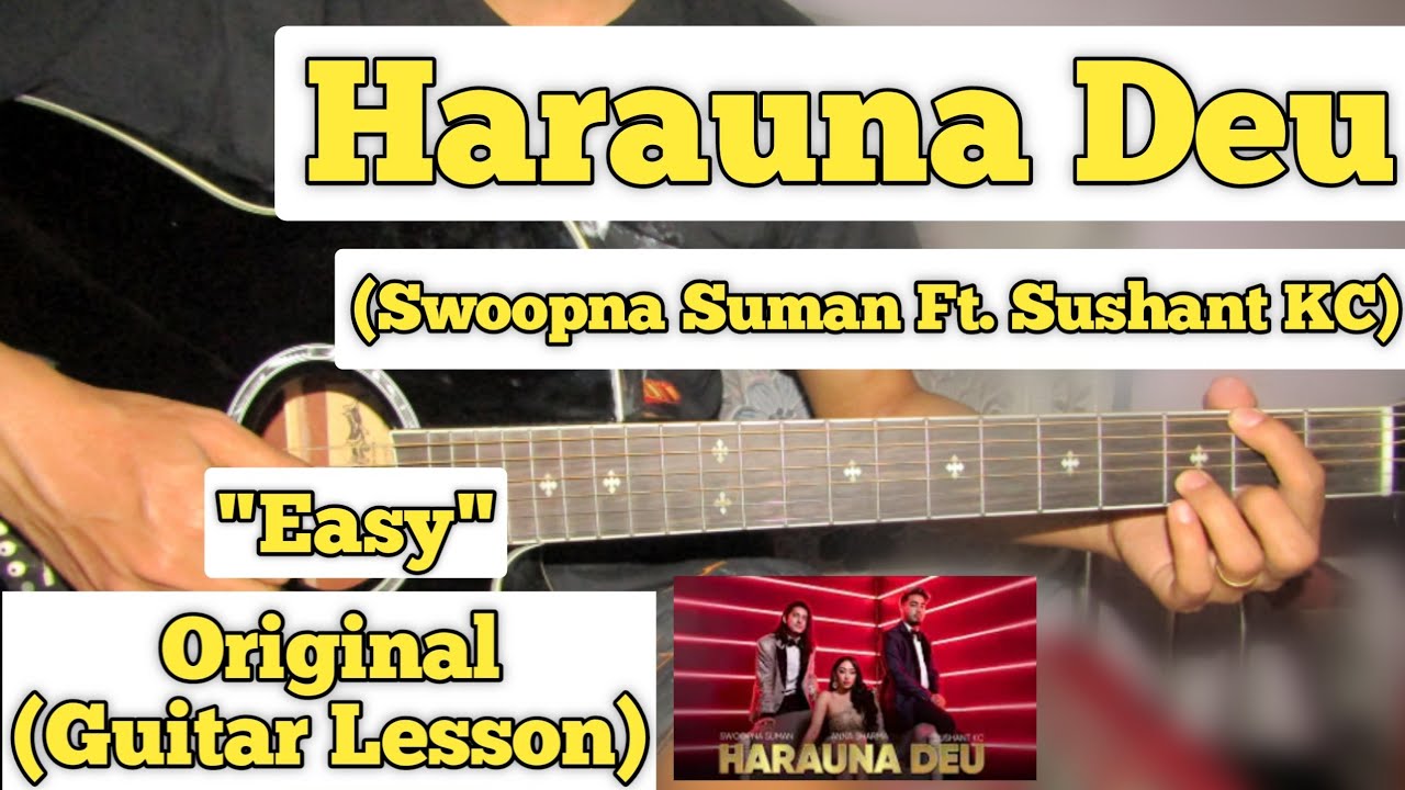 Harauna Deu - Swoopna Suman Ft. Sushant KC | Guitar Lesson | Easy Chords |