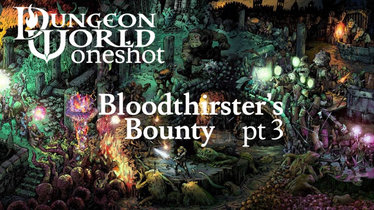 Dungeon World One Shot | Bloodthirster's Bounty - Part 3