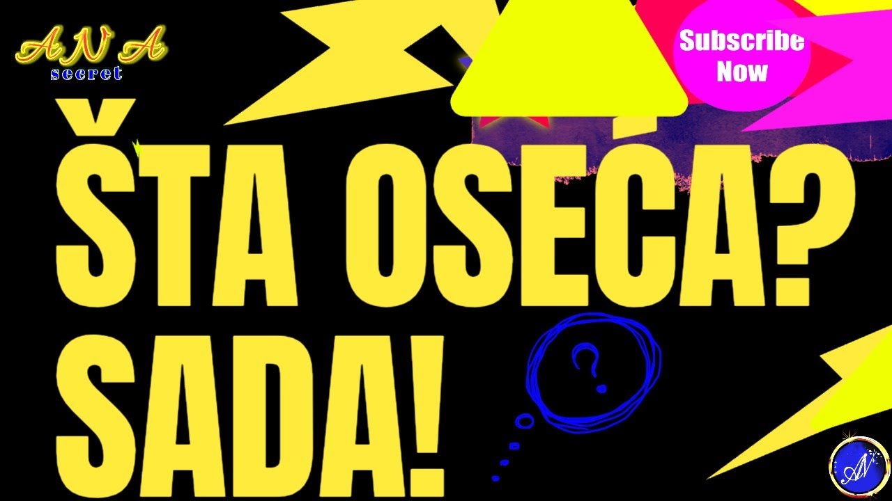 ŠTA OSEĆA? SADA! 