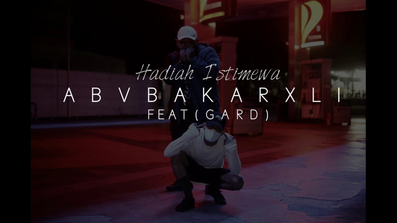 Abubakarxli - Hadiah Istimewa feat. GARD