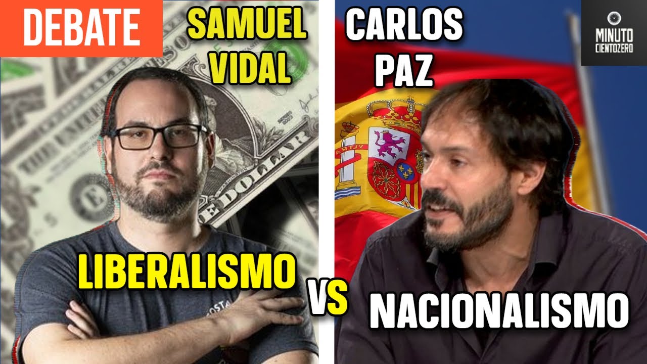 LIBERALISMO VS NACIONALISMO: SAMUEL VIDAL VS CARLOS PAZ | Debates CientoZero #1