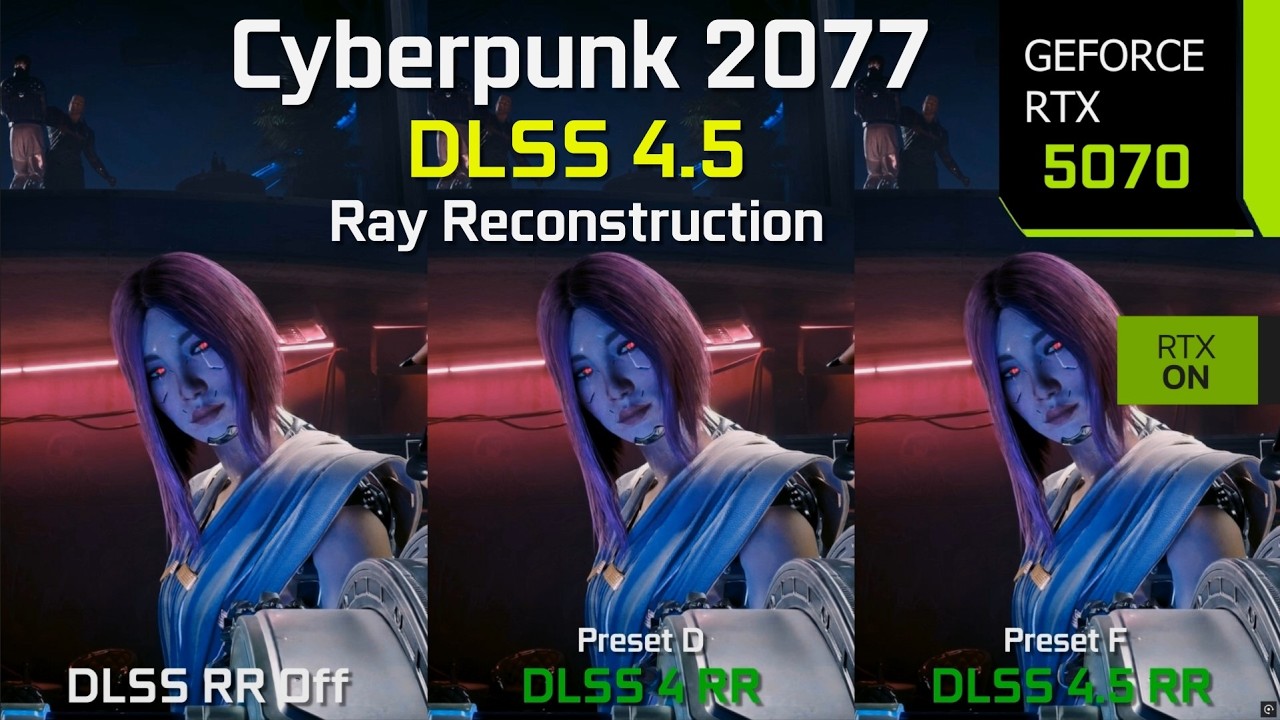 Cyberpunk 2077 DLSS 4.5 Ray Reconstruction Comparison - Massive Image Quality Improvement | RTX 5070