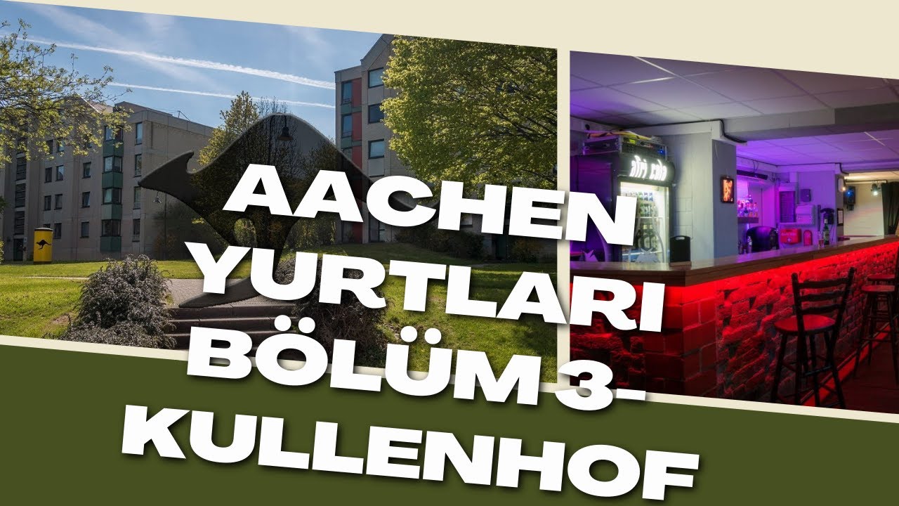 Aachen Yurtları Bölüm 3- RWTH Aachen'de Öğrenci Hayatının En İyi Sırrı: Kullenhof