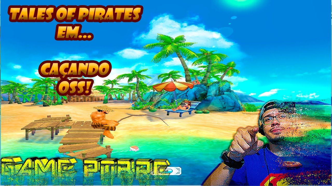 Tales of Pirates | Ca&ccedil;ando OSS [GAME POBRE]