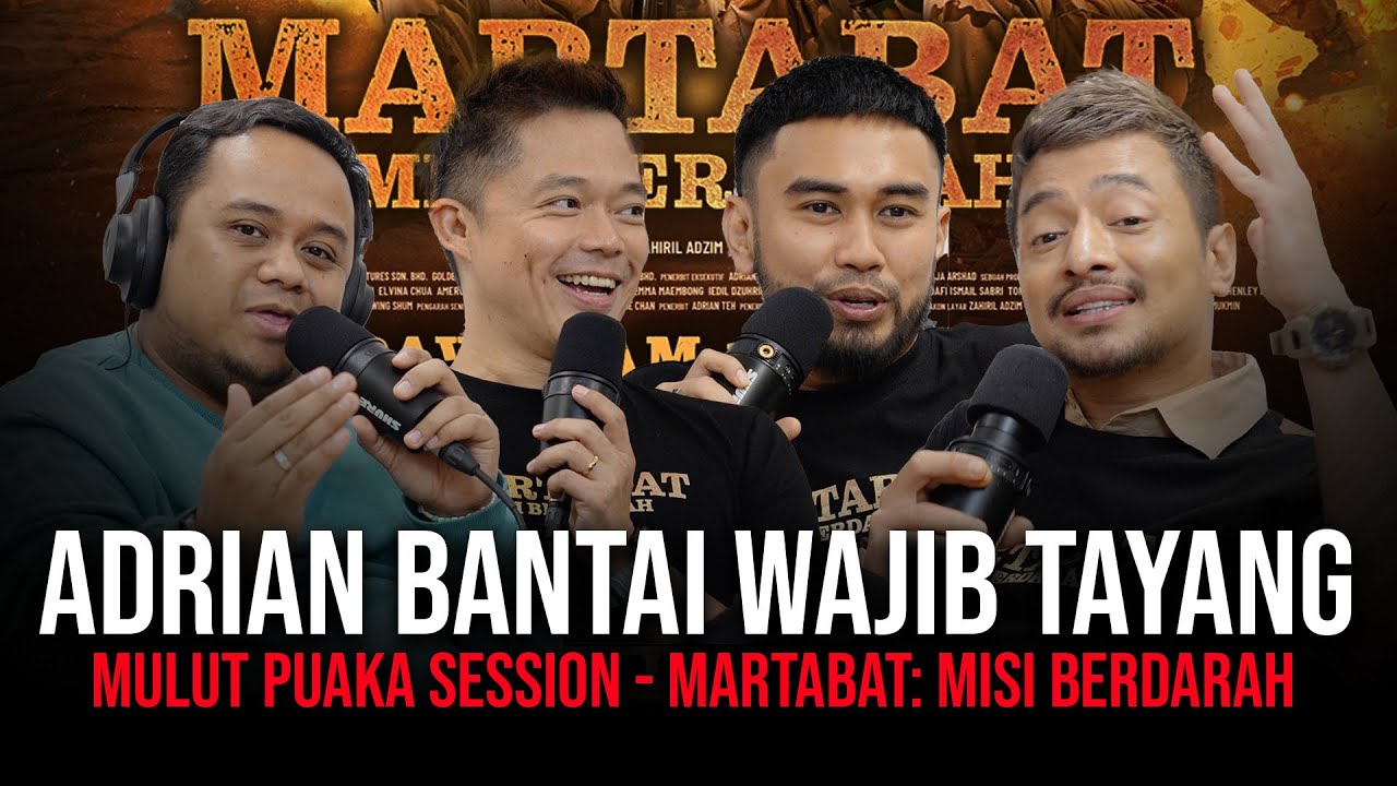 MARTABAT TIRU TROPIC THUNDER?- Mulut Puaka Session with Adrian Teh, Nafiez Zaidi & Dafi