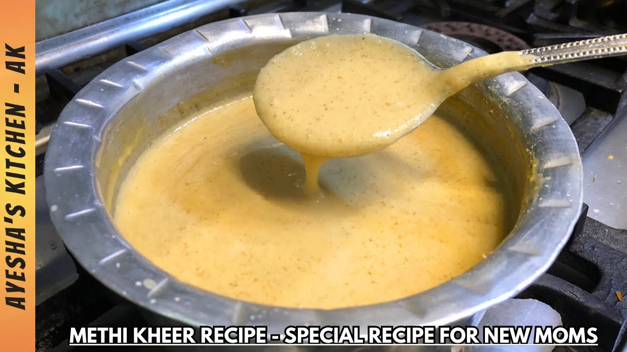 Methi Kheer | Amlooni Kokani Dish | Healthy Breakfast Recipe for New Moms by Ayesha's Kitchen - AK