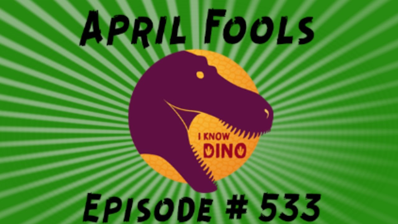 Episode 533: The Shady Dinosaur and April Fowls