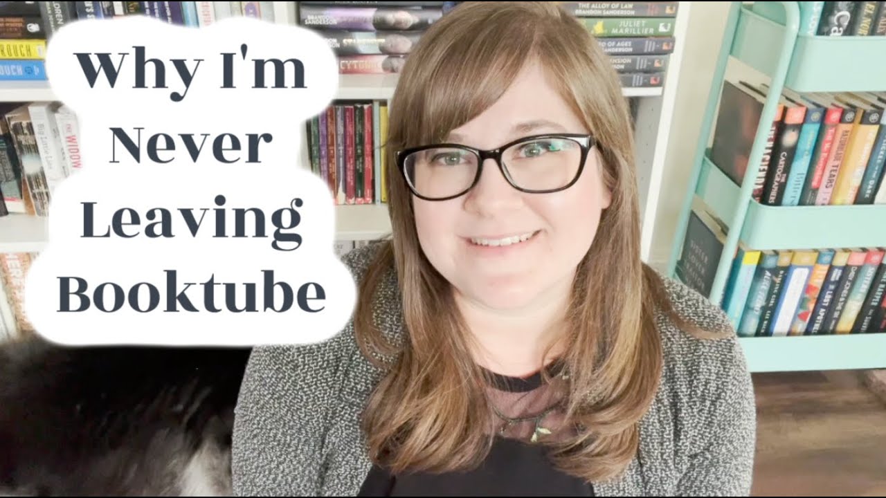 Booktube or Bust! Why you'll never get rid of me