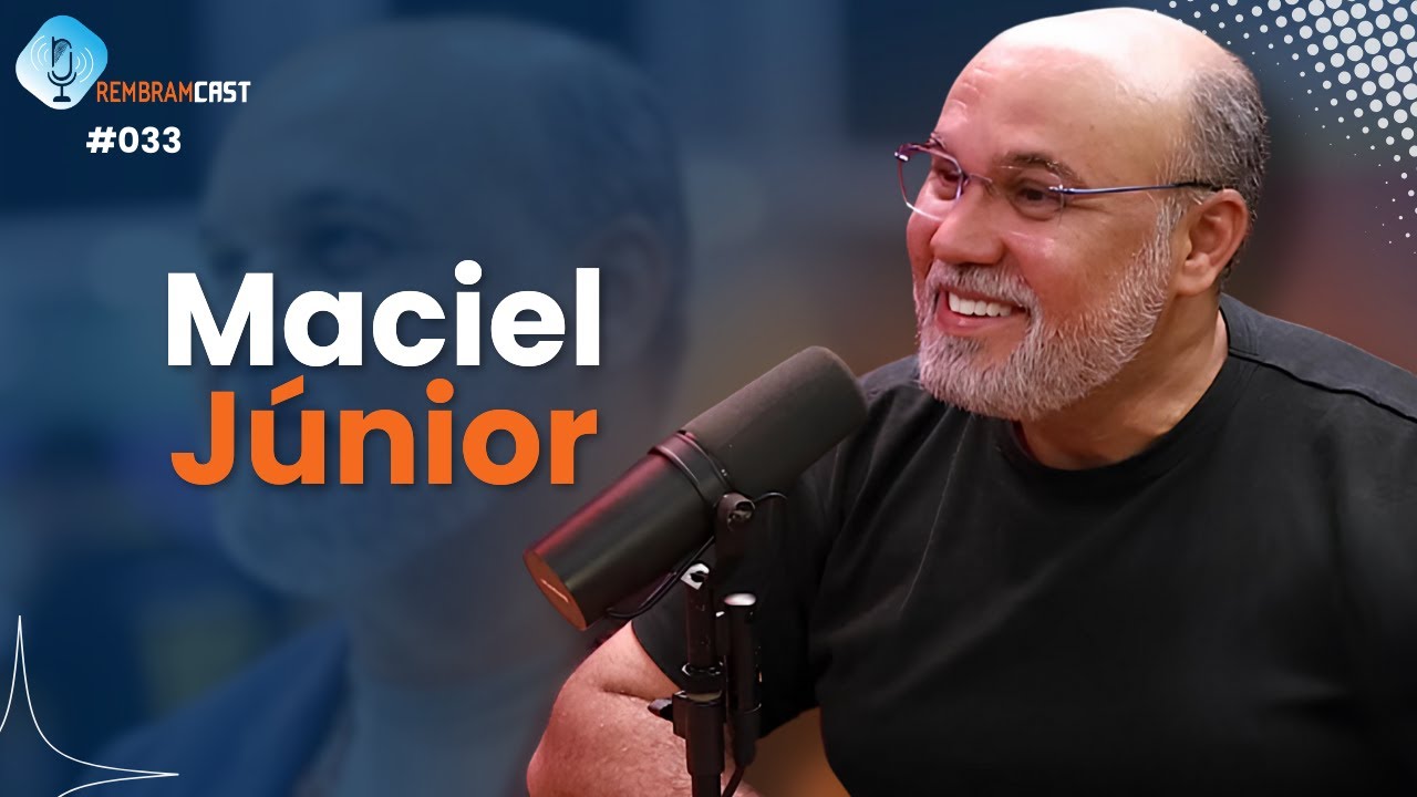 MACIEL J&Uacute;NIOR - RembramCast #033