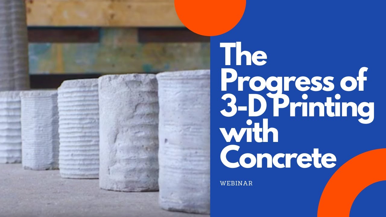 Progress on 3D printing Concrete - Webinar