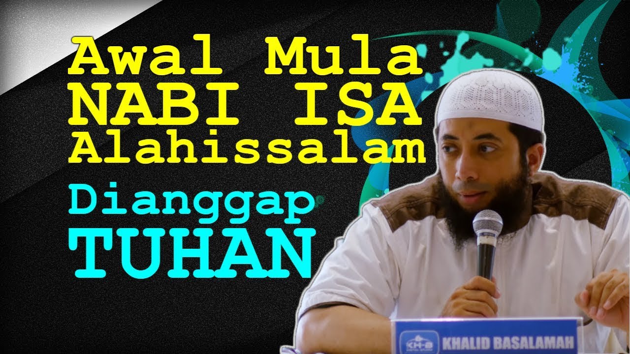 Awal Mula NABI ISA Alahissalam dianggap TUHAN (English Subtitle) | Ustadz Khalid Basalamah (KhB)