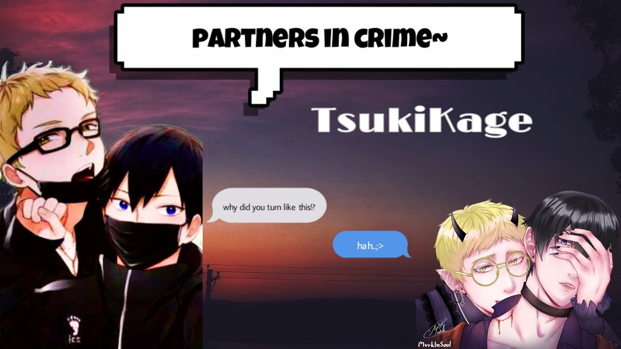Partners in crime |•| TsukiKage ||•| Jazz_Blueberry