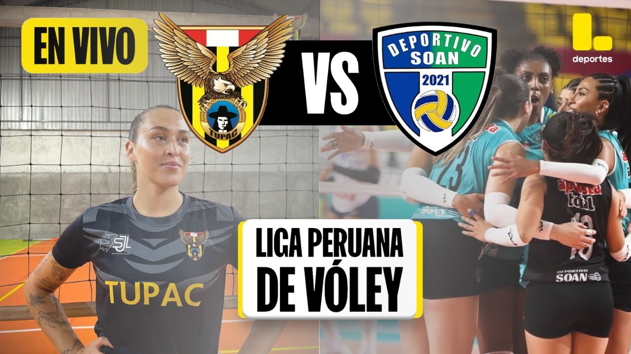 TUPAC AMARU VS DEPORTIVO SOAN: COMPLETO | SIGUE LA LIGA PERUANA DE VÓLEY 2024 🏐 - LATINA