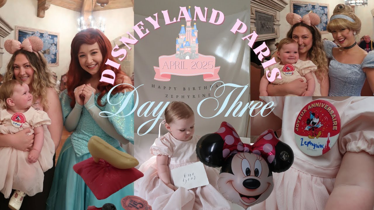 Disneyland Paris | Day 3 | Zeph's 1st Birthday 🎂| Auberge de Cendrillon Princess Dining👸🏼|
