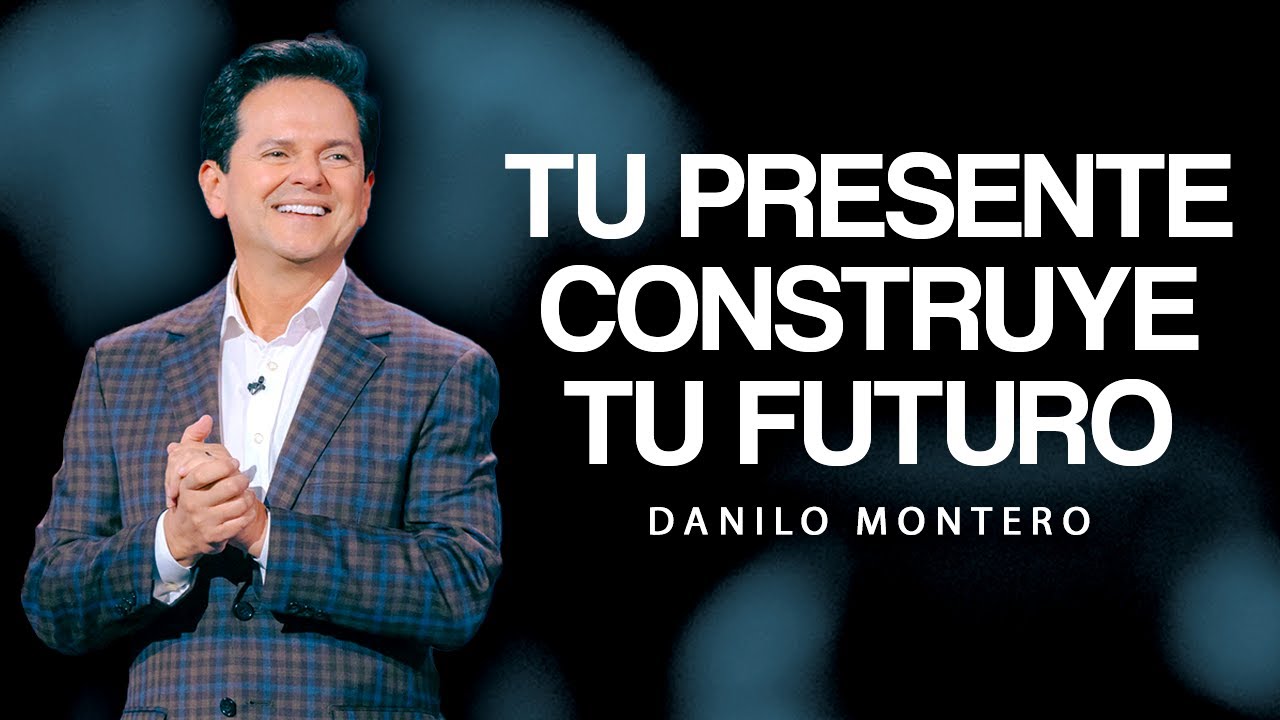 Lo que haces hoy define tu mañana - Danilo Montero | Prédicas Cristianas 2025