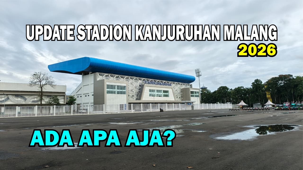 UPDATE STADION KANJURUHAN MALANG 2026|Ada apa aja sih?