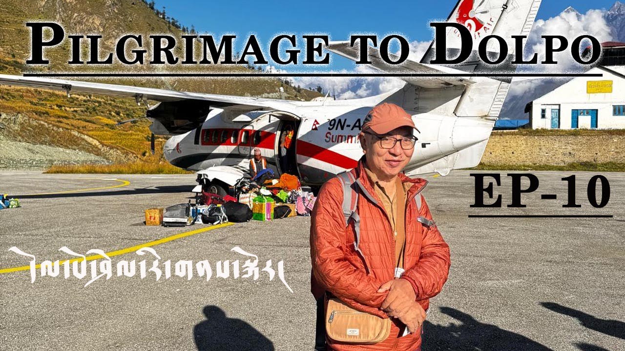 Dolpo Pilgrimage Episode 11