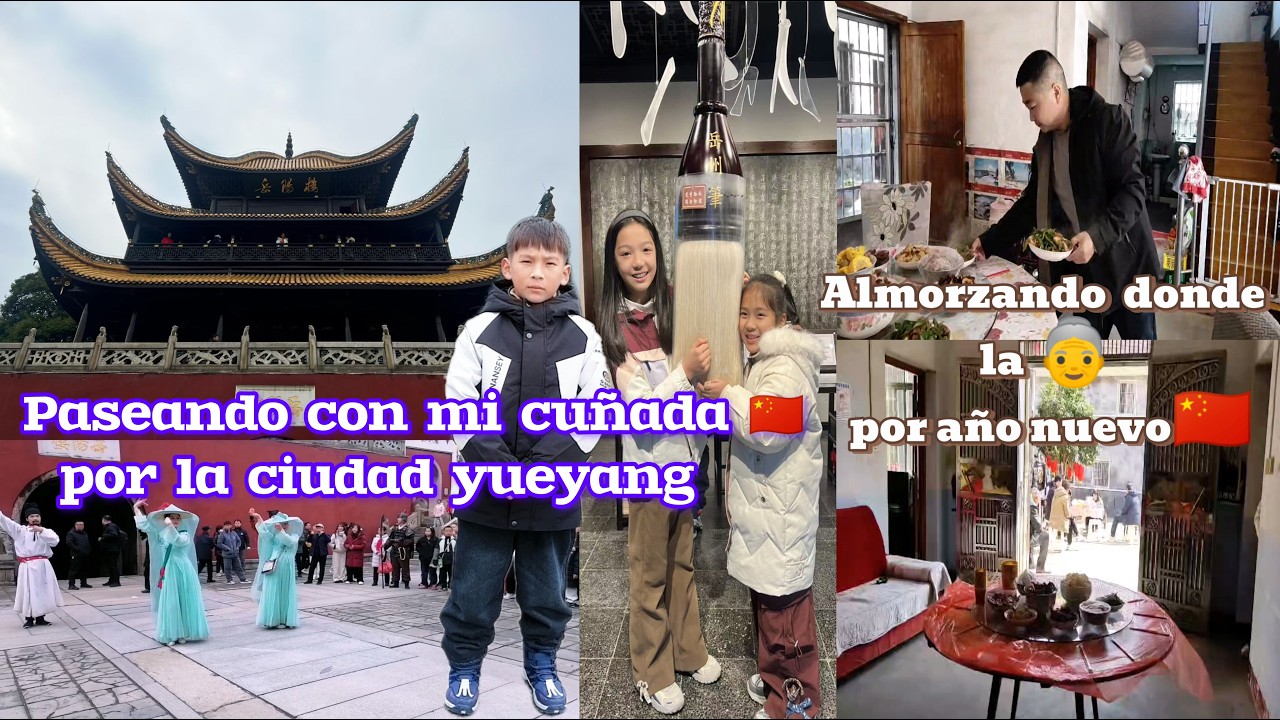 Paseando con mi cuñada🇨🇳por la ciudad de yueyang lou /Almuerzo en casa de la abuela  por año nuevo🇨🇳