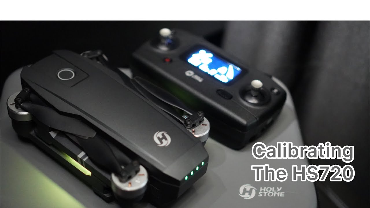 How to calibrate the Holy Stone HS720