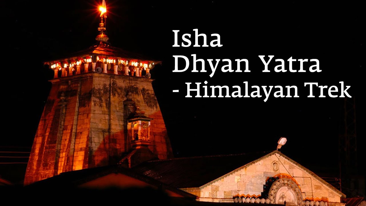 Isha Dhyan Yatra - Himalayan Trek
