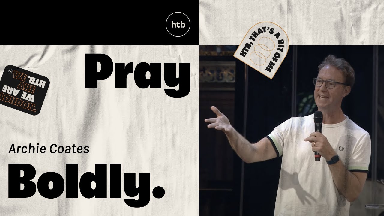 Pray Boldly - Archie Coates | HTB Live Stream